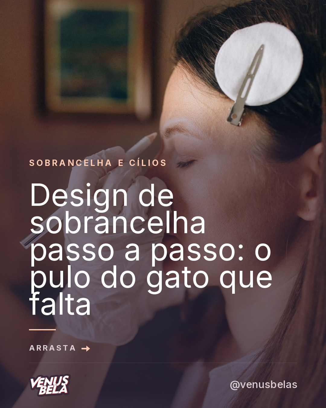 Design de sobrancelha passo a passo: o pulo do gato que falta